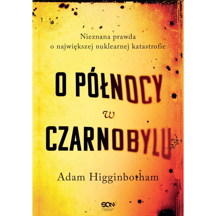 Okładka książki O północy w Czarnobylu. Nieznana prawda o największej nuklearnej katastrofie w księgarni Labotiga 