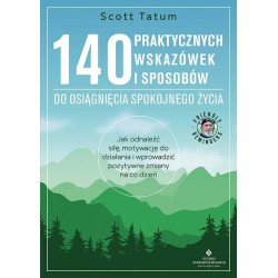 140 praktycznych wskazówek i sposobów do...