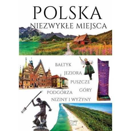 Polska. Niezwykłe miejsca