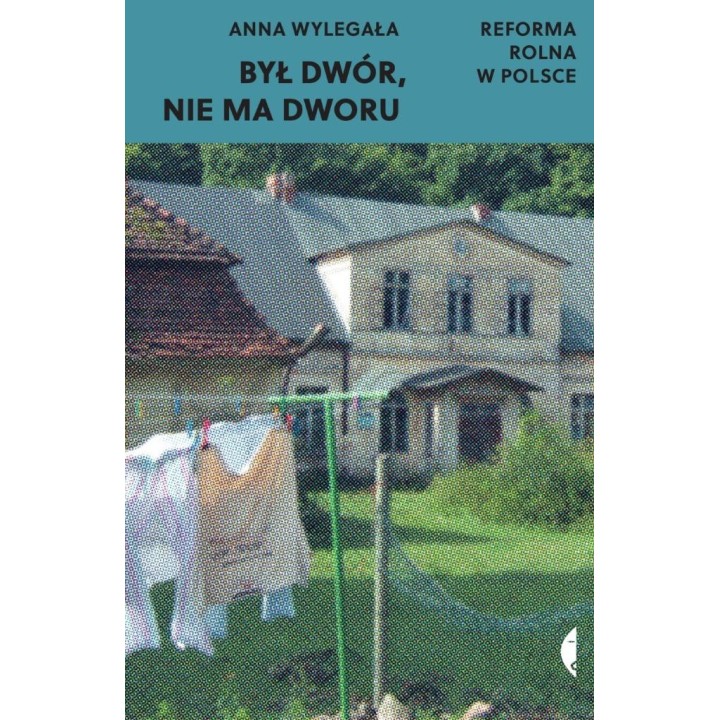 Był dwór, nie ma dworu. Reforma rolna w Polsce