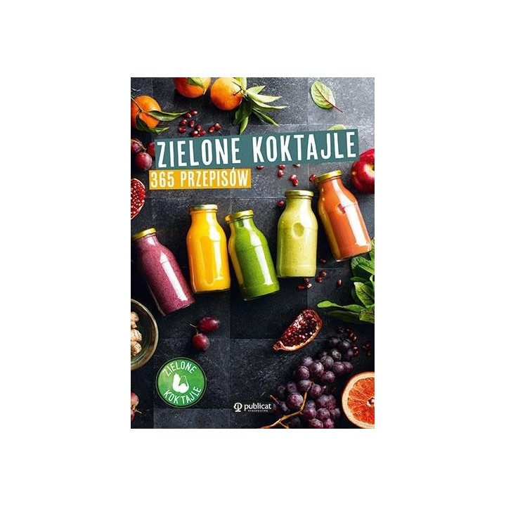 Zielone koktajle. 365 przepisów
