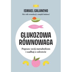 Glukozowa równowaga. Popraw swój metabolizm...