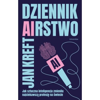 Dziennik(ai)rstwo. Jak sztuczna inteligencja...
