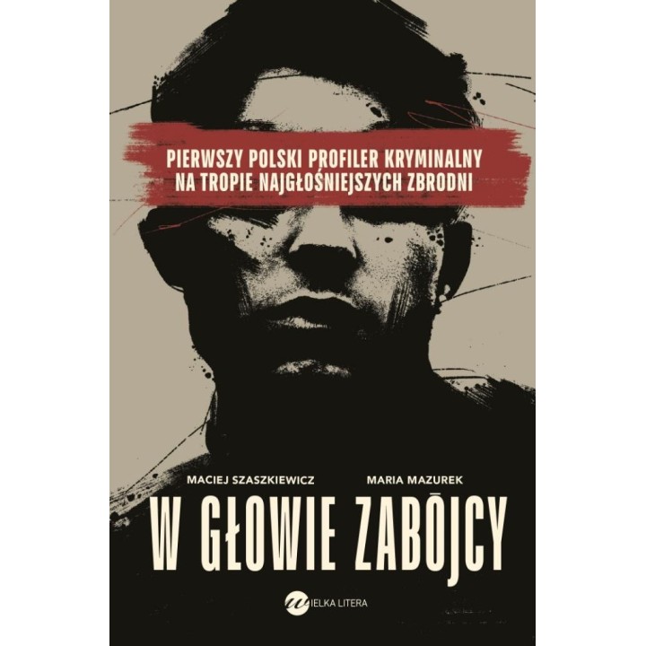 W głowie zabójcy. Pierwszy polski profiler...