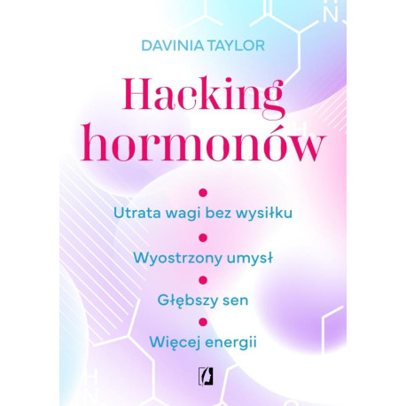 Hacking hormonów. Utrata wagi bez wysiłku