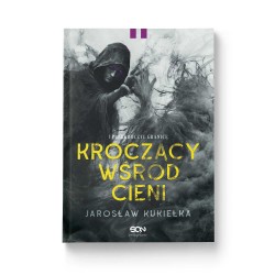 Kroczący wśród cieni. I przekroczył granicę