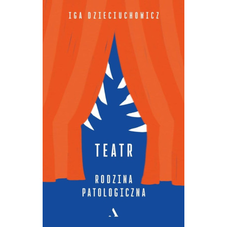 Teatr. Rodzina patologiczna