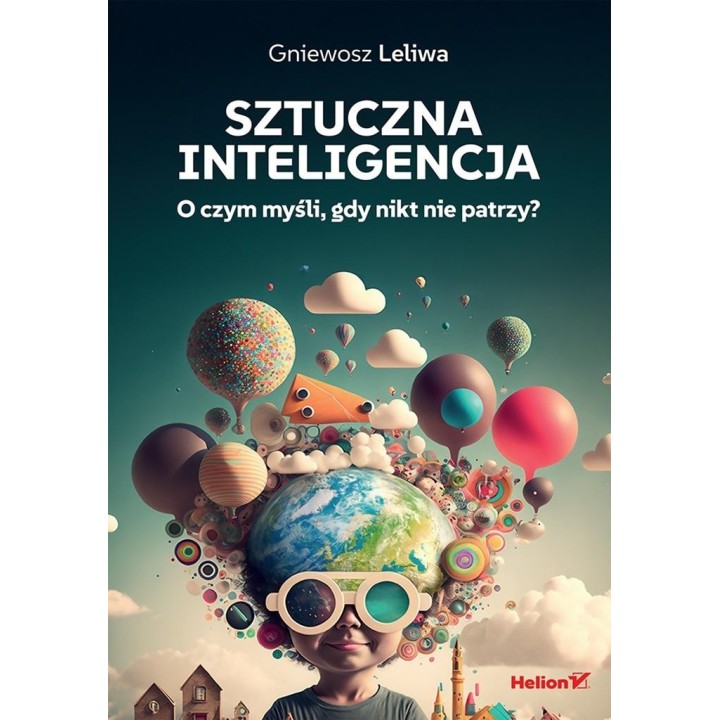 Sztuczna inteligencja. O czym myśli, gdy...