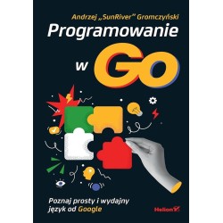 Programowanie w Go. Poznaj prosty i wydajny..