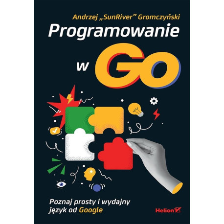 Programowanie w Go. Poznaj prosty i wydajny..