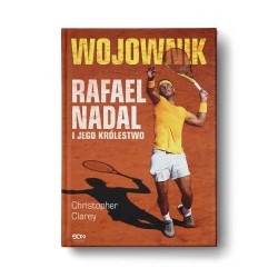 Wojownik. Rafael Nadal i jego królestwo