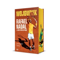 Wojownik. Rafael Nadal i jego królestwo