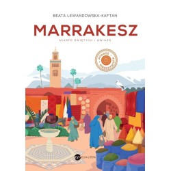 Marrakesz. Miasto świętych i gwiazd