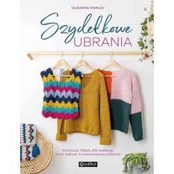 Szydełkowe ubrania. Kolorowe, łatwe, dla każdego.
