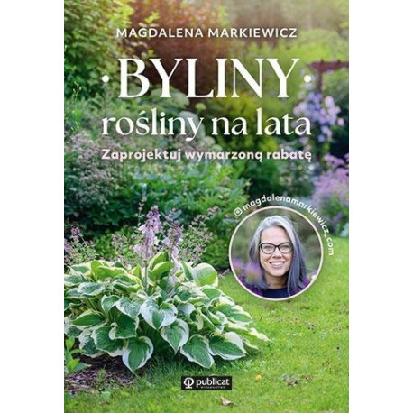 Byliny: rośliny na lata. Zaprojektuj wymarzoną...