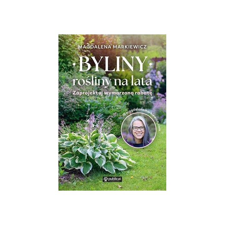 Byliny: rośliny na lata. Zaprojektuj wymarzoną...