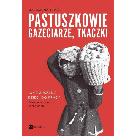 Pastuszkowie, gazeciarze, tkaczki