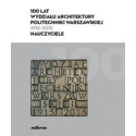 100 lat Wydziału Architektury PW (1915-2015)