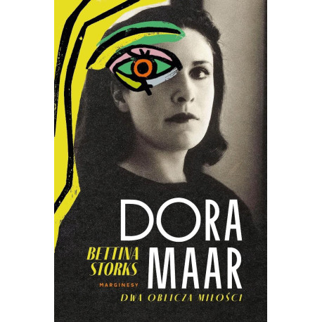Dora Maar. Dwa oblicza miłości