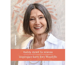 Każdy dzień to szansa Inspirujące karty E.Woydyłło