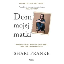 Dom mojej matki. Opowieść córki o rodzinnej...