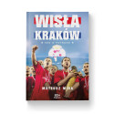 Wisła Kraków. Sen o potędze SQN Originals