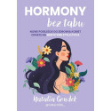 Hormony bez tabu. Nowe podejście do zdrowia...