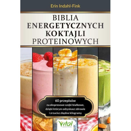 Biblia energetycznych koktajli proteinowych