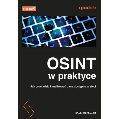 Osint w praktyce. Jak gromadzić i analizować dane