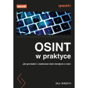 Osint w praktyce. Jak gromadzić i analizować dane