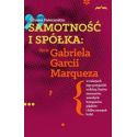 Samotność i spółka: Zycie Gabriela G. Marqueza..