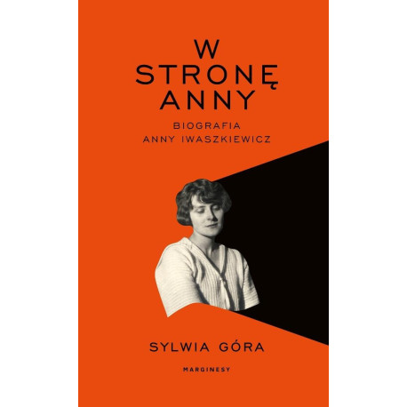 W stronę Anny. Biografia Anny Iwaszkiewicz