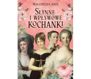 Słynne i wpływowe kochanki