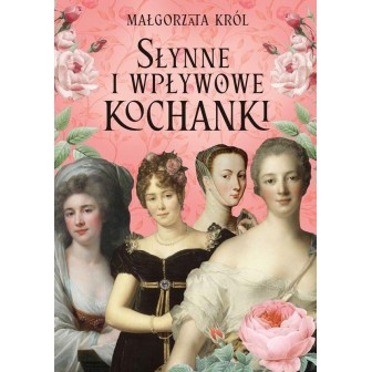 Słynne i wpływowe kochanki