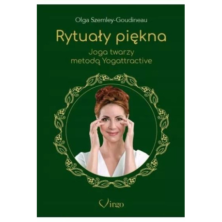Rytuały piękna. Joga twarzy metodą Yogattractive