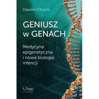 Geniusz w genach. Medycyna epigenetyczna i nowa..