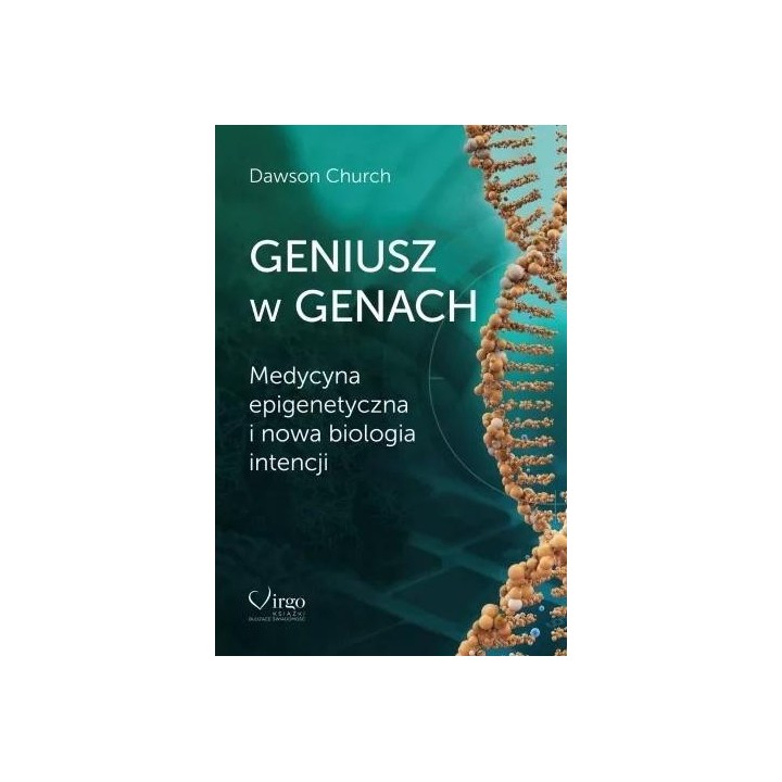 Geniusz w genach. Medycyna epigenetyczna i nowa..