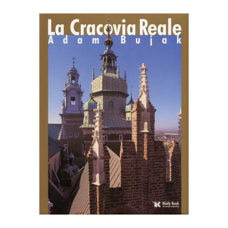 Królewski Kraków - La Cracovia Reale