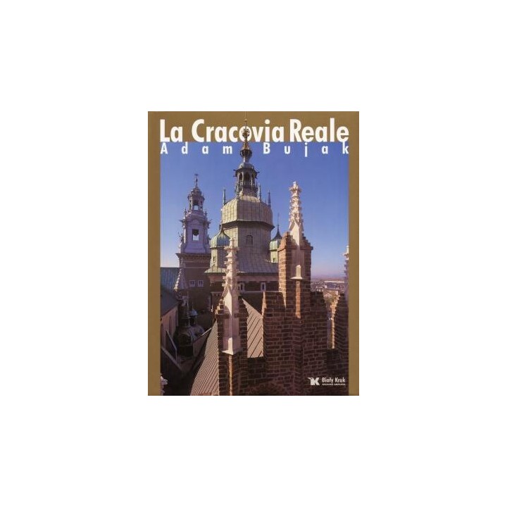 Królewski Kraków - La Cracovia Reale