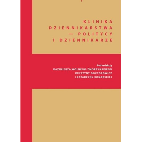 Klinika Dziennikarstwa 5 Politycy i dziennikarze