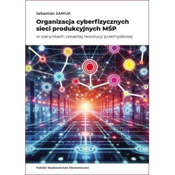 Organizacja cyberfizycznych sieci produkcyjnych...