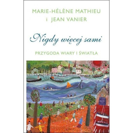 Nigdy więcej sami. Przygoda Wiary i Światła