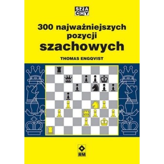 300 najważniejszych pozycji szachowych