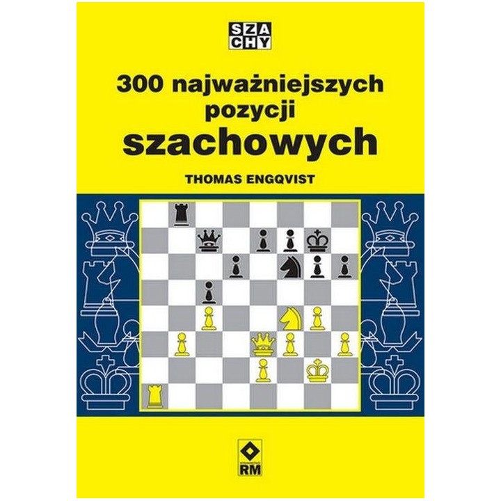 300 najważniejszych pozycji szachowych