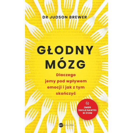 Głodny mózg. Dlaczego jemy pod wpływem emocji...