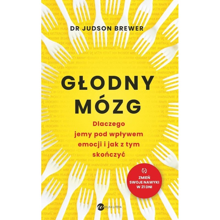 Głodny mózg. Dlaczego jemy pod wpływem emocji...