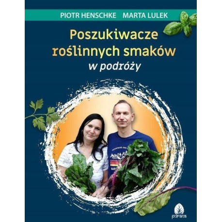 Poszukiwacze roślinnych smaków w podróży