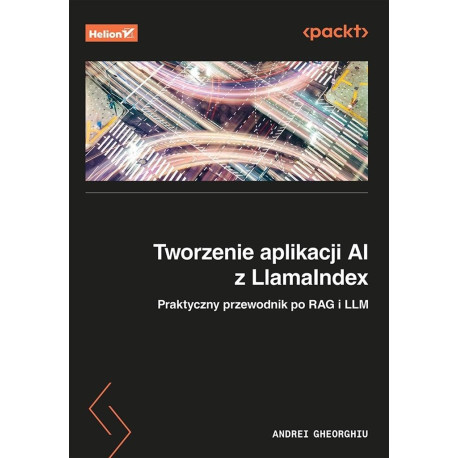 Tworzenie aplikacji AI z LlamaIndex. Praktyczny...