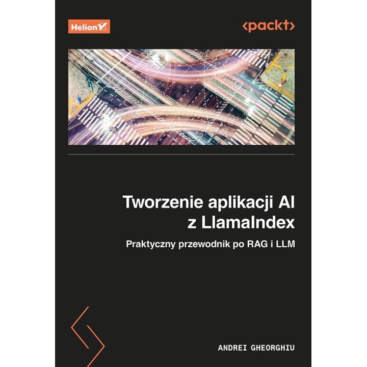 Tworzenie aplikacji AI z LlamaIndex. Praktyczny...