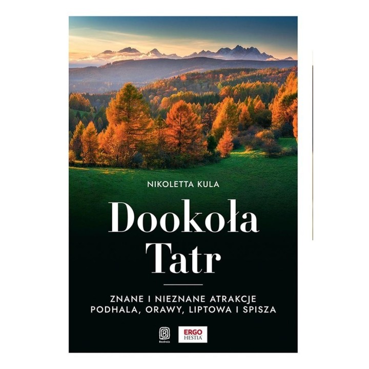 Dookoła Tatr. Znane i nieznane atrakcje Podhala...